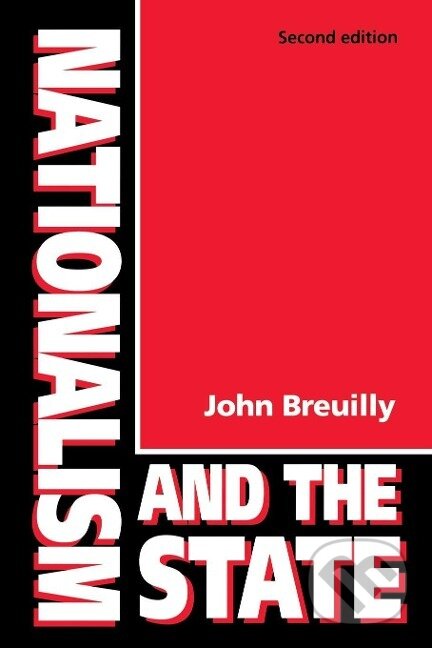 Kniha: Nationalism and the State (John Breuilly). Manchester University Press, 1993 Kniha: Nationalism and the State (John Breuilly). Manchester University Press, 1993