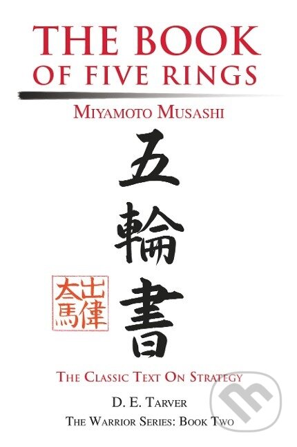 Kniha: The Book of Five Rings (D. E. Tarver). iUniverse, Inc., 2004 Kniha: The Book of Five Rings (D. E. Tarver). iUniverse, Inc., 2004