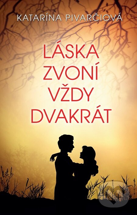 E-kniha: Láska zvoní vždy dvakrát (Katarína Pivarčiová). Slovenský spisovateľ, 2018 E-kniha: Láska zvoní vždy dvakrát (Katarína Pivarčiová). Slovenský spisovateľ, 2018
