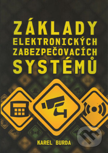 Kniha: Základy elektronických zabezpečovacích systémů (Karel Burda). Akademické nakladatelství CERM, 2018 Kniha: Základy elektronických zabezpečovacích systémů (Karel Burda). Akademické nakladatelství CERM, 2018