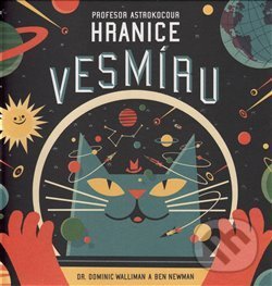 Kniha: Profesor Astrokocour: Hranice vesmíru (Dominic Walliman). Labyrint, 2017 Kniha: Profesor Astrokocour: Hranice vesmíru (Dominic Walliman). Labyrint, 2017