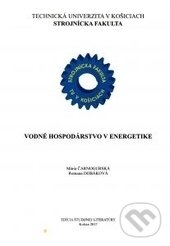 Kniha: Vodné hospodárstvo v energetike (Autorský kolektiv). Technická univerzita v Košiciach, 2017 Kniha: Vodné hospodárstvo v energetike (Autorský kolektiv). Technická univerzita v Košiciach, 2017