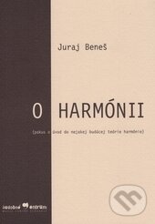Kniha: O harmónii (Juraj Beneš). Hudobné centrum, 2003 Kniha: O harmónii (Juraj Beneš). Hudobné centrum, 2003