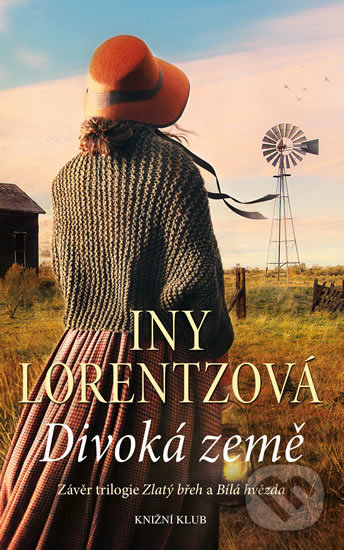 Kniha: Americká sága 3: Divoká země (Iny Lorentzová). Knižní klub, 2018 Kniha: Americká sága 3: Divoká země (Iny Lorentzová). Knižní klub, 2018