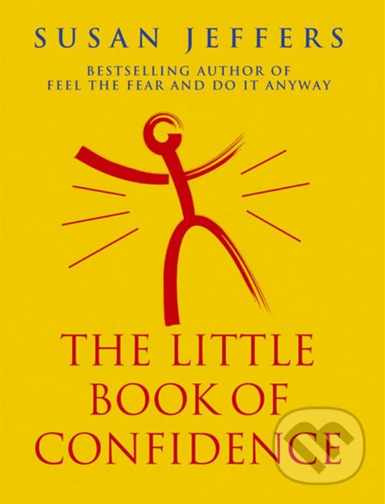 Kniha: The Little Book of Confidence (Susan Jeffers). Ebury, 2018 Kniha: The Little Book of Confidence (Susan Jeffers). Ebury, 2018