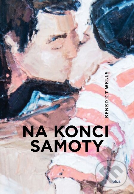E-kniha: Na konci samoty (Benedict Wells). Plus, 2017 E-kniha: Na konci samoty (Benedict Wells). Plus, 2017