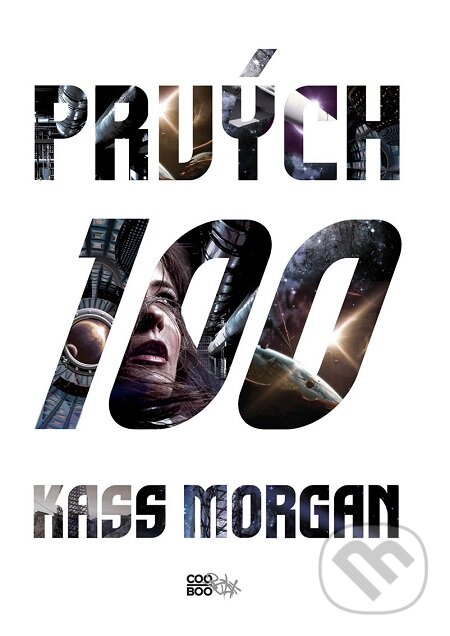 E-kniha: Prvých 100 (Kass Morgan). CooBoo SK, 2014 E-kniha: Prvých 100 (Kass Morgan). CooBoo SK, 2014