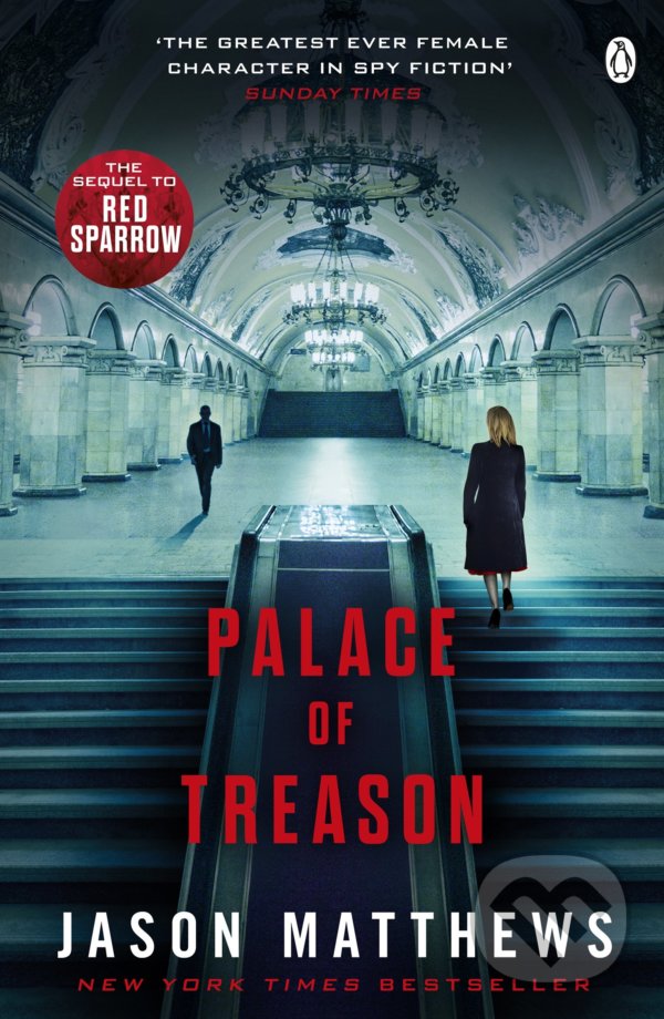 Kniha: Palace of Treason (Jason Matthews). Penguin Books, 2016 Kniha: Palace of Treason (Jason Matthews). Penguin Books, 2016