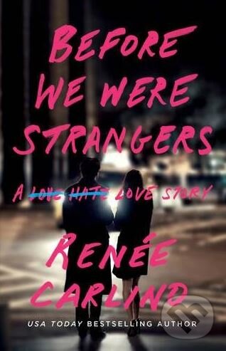 Kniha: Before We Were Strangers (Renée Carlino). Atria Books, 2015 Kniha: Before We Were Strangers (Renée Carlino). Atria Books, 2015