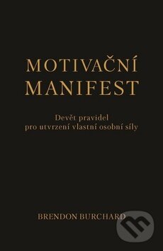 Kniha: Motivační manifest (Brendon Burchard). Edice knihy Omega, 2018 Kniha: Motivační manifest (Brendon Burchard). Edice knihy Omega, 2018