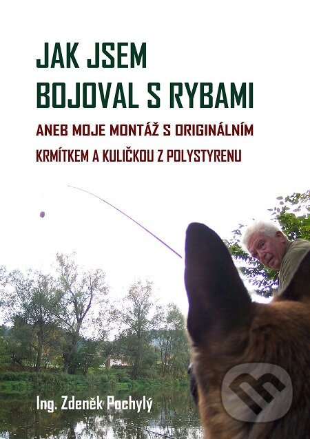 E-kniha: Jak jsem bojoval s rybami (Zdeněk Pochylý). E-knihy jedou E-kniha: Jak jsem bojoval s rybami (Zdeněk Pochylý). E-knihy jedou