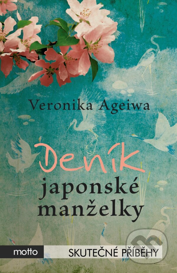Kniha: Deník japonské manželky (Veronika Ageiwa). Motto, 2018 Kniha: Deník japonské manželky (Veronika Ageiwa). Motto, 2018