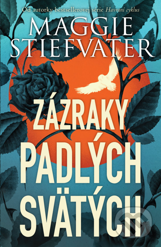 Kniha: Zázraky padlých svätých (Maggie Stiefvater). Slovart, 2019 Kniha: Zázraky padlých svätých (Maggie Stiefvater). Slovart, 2019