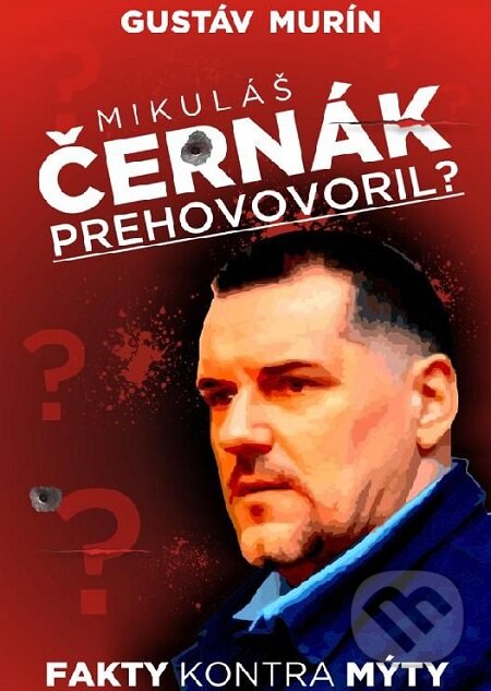 E-kniha: Mikuláš Černák prehovoril? (Gustáv Murín). Gustáv Murín E-kniha: Mikuláš Černák prehovoril? (Gustáv Murín). Gustáv Murín