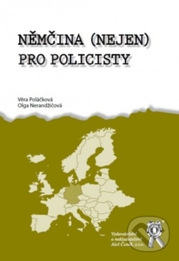 Kniha: Němčina (nejen) pro policisty (Olga Nerandžičová a Věra Poláčková). Univerzita Palackého v Olomouci, 2018 Kniha: Němčina (nejen) pro policisty (Olga Nerandžičová a Věra Poláčková). Univerzita Palackého v Olomouci, 2018