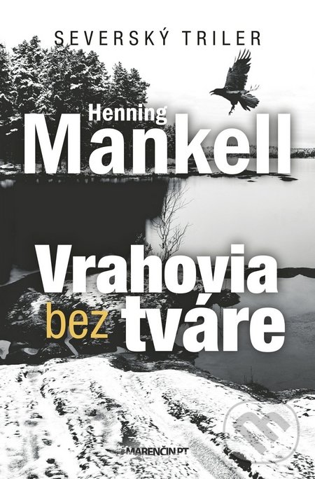 Kniha: Vrahovia bez tváre (Henning Mankell). Marenčin PT, 2018 Kniha: Vrahovia bez tváre (Henning Mankell). Marenčin PT, 2018