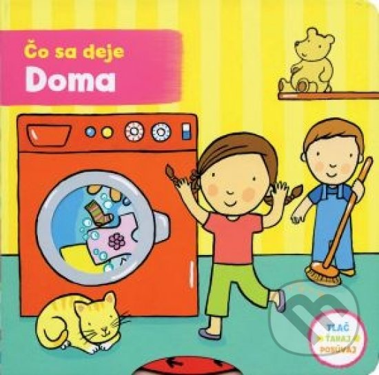 Kniha: Čo sa deje: Doma (Joy Gosney). Svojtka&Co., 2018 Kniha: Čo sa deje: Doma (Joy Gosney). Svojtka&Co., 2018