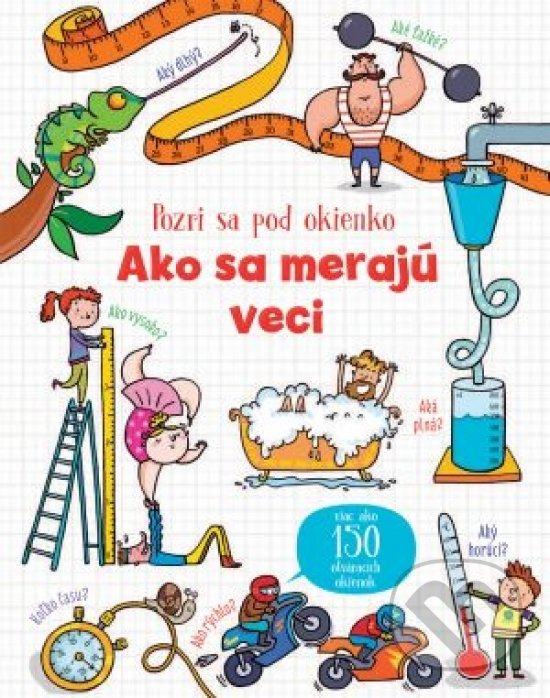 Kniha: Ako sa merajú veci (Svojtka&Co.). Svojtka&Co., 2018 Kniha: Ako sa merajú veci (Svojtka&Co.). Svojtka&Co., 2018