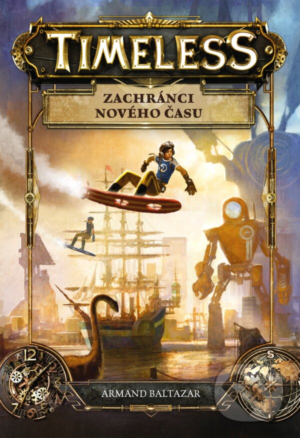 Kniha: Timeless: Zachránci nového času (Armand Baltazar). Nakladatelství Fragment, 2018 Kniha: Timeless: Zachránci nového času (Armand Baltazar). Nakladatelství Fragment, 2018