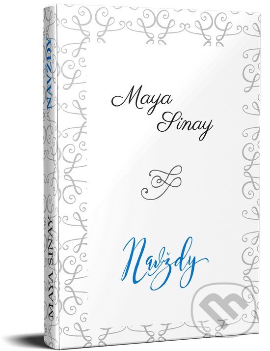 Kniha: Navždy (Maya Sinay). Agromepa, 2018 Kniha: Navždy (Maya Sinay). Agromepa, 2018