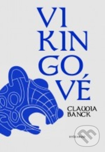 Kniha: Vikingové (Claudia Banck). Vyšehrad, 2018 Kniha: Vikingové (Claudia Banck). Vyšehrad, 2018