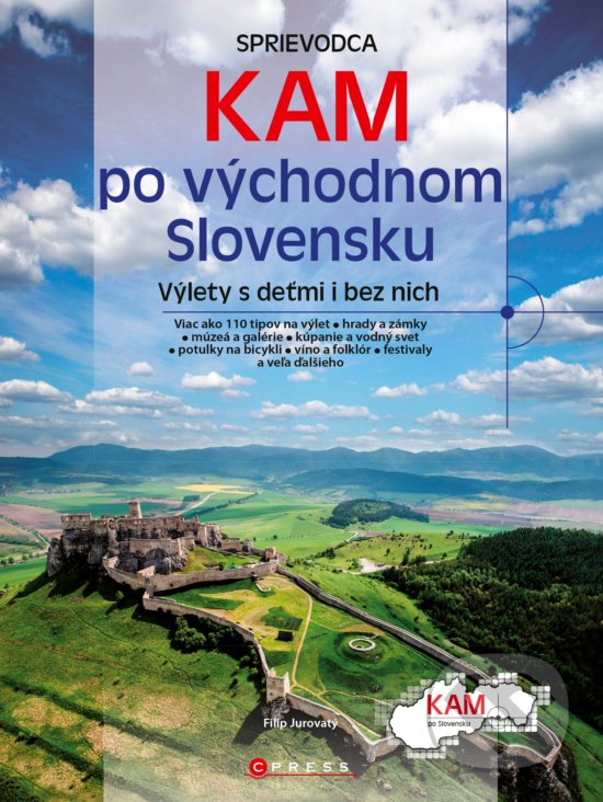 Kniha: Kam po východnom Slovensku (Filip Jurovatý). CPRESS, 2018 Kniha: Kam po východnom Slovensku (Filip Jurovatý). CPRESS, 2018