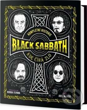 Kniha: Kompletní historie Black Sabbath (Joel McIver). Edice knihy Omega, 2018 Kniha: Kompletní historie Black Sabbath (Joel McIver). Edice knihy Omega, 2018