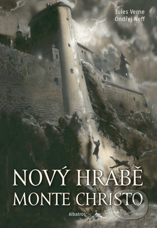 Kniha: Nový hrabě Monte Christo (Jules Verne a Ondřej Neff). Albatros CZ, 2018 Kniha: Nový hrabě Monte Christo (Jules Verne a Ondřej Neff). Albatros CZ, 2018