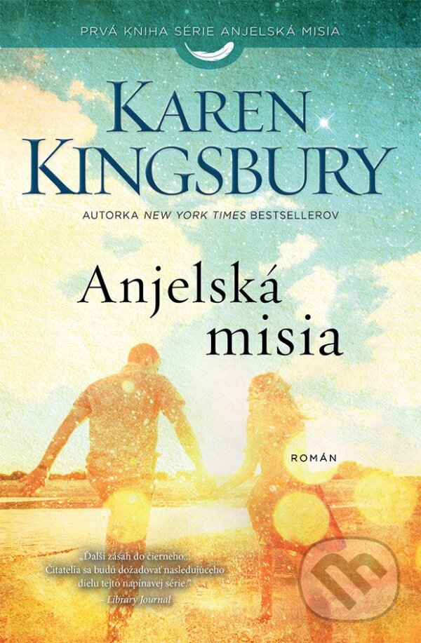Kniha: Anjelská misia (Karen Kingsbury). Kumran, 2018 Kniha: Anjelská misia (Karen Kingsbury). Kumran, 2018