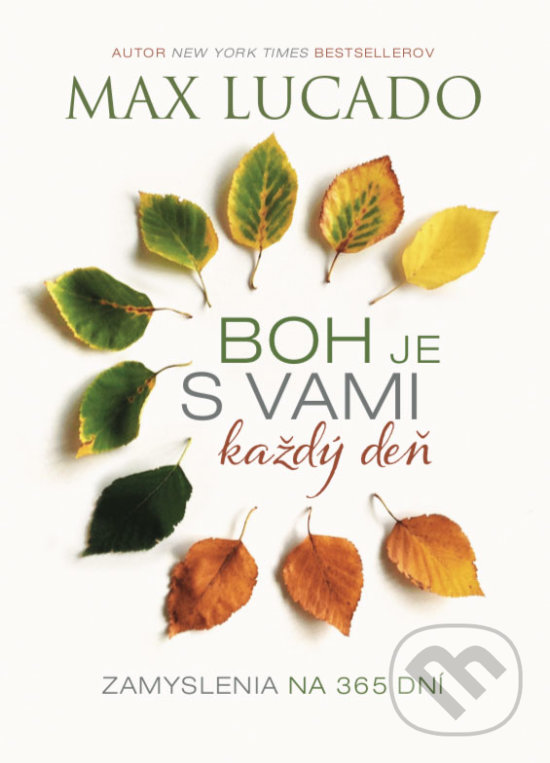 Kniha: Boh je s vami každý deň (Max Lucado). Kumran, 2018 Kniha: Boh je s vami každý deň (Max Lucado). Kumran, 2018