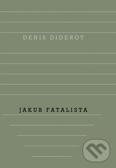 Kniha: Jakub Fatalista (Denis Diderot). Odeon CZ, 2018 Kniha: Jakub Fatalista (Denis Diderot). Odeon CZ, 2018