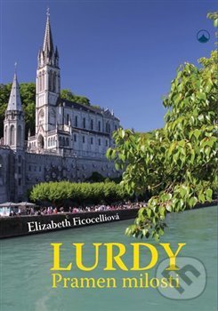 Kniha: Lurdy (Elizabeth Ficocelli). Karmelitánské nakladatelství, 2018 Kniha: Lurdy (Elizabeth Ficocelli). Karmelitánské nakladatelství, 2018