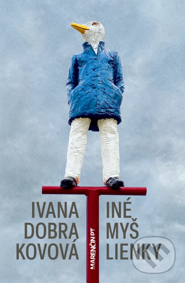 Kniha: Iné myšlienky (Ivana Dobrakovová). Marenčin PT, 2025 Kniha: Iné myšlienky (Ivana Dobrakovová). Marenčin PT, 2025