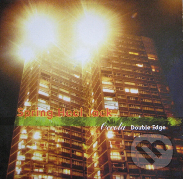 Hudební CD: Spring Heel Jack: Oceola/Double Edge (Music on Vinyl). Music on Vinyl, 2010 Hudební CD: Spring Heel Jack: Oceola/Double Edge (Music on Vinyl). Music on Vinyl, 2010
