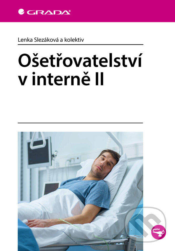 E-kniha: Ošetřovatelství v interně II (Slezáková Lenka a kolektív). Grada, 2025 E-kniha: Ošetřovatelství v interně II (Slezáková Lenka a kolektív). Grada, 2025