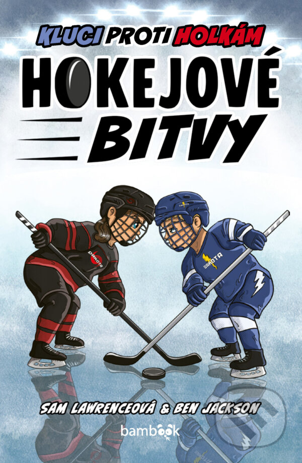 E-kniha: Hokejové bitvy – Kluci proti holkám (Ben Jackson a Sam Lawrenceová). Grada, 2025 E-kniha: Hokejové bitvy – Kluci proti holkám (Ben Jackson a Sam Lawrenceová). Grada, 2025