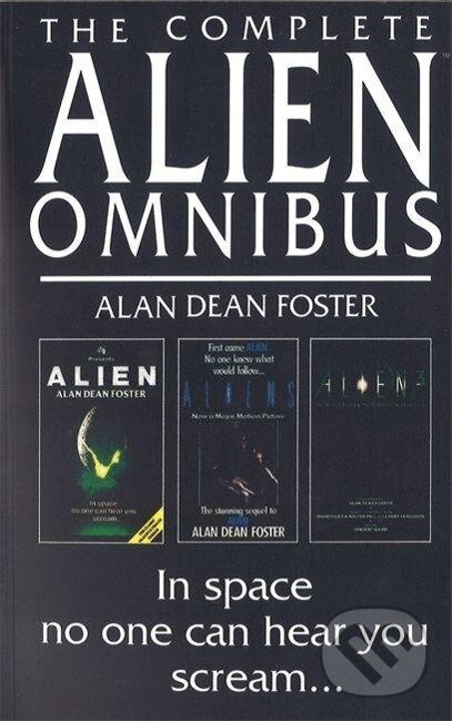 Kniha: The Complete Alien Omnibus (Alan Dean Foster). Little, Brown Book Group, 1993 Kniha: The Complete Alien Omnibus (Alan Dean Foster). Little, Brown Book Group, 1993