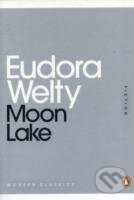 Kniha: Moon lake (Eudora Welty). Penguin Books, 2011 Kniha: Moon lake (Eudora Welty). Penguin Books, 2011