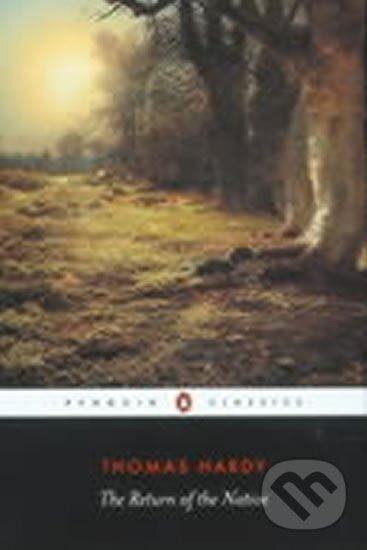 Kniha: The Return of the Native (Thomas Hardy). Penguin Books, 1999 Kniha: The Return of the Native (Thomas Hardy). Penguin Books, 1999