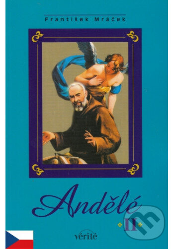 Kniha: Andělé II. (František Mráček). Verité, 2013 Kniha: Andělé II. (František Mráček). Verité, 2013