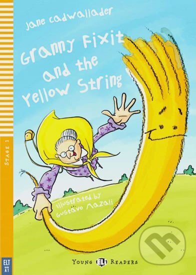 Kniha: Young ELI Readers 1/A1: Granny Fixit and the Yellow String with Audio CD (Jane Cadwallader). Eli, 2011 Kniha: Young ELI Readers 1/A1: Granny Fixit and the Yellow String with Audio CD (Jane Cadwallader). Eli, 2011