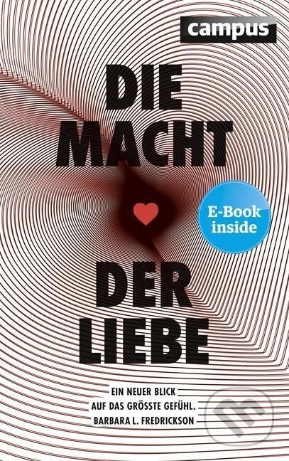 Kniha: Die Macht der Liebe (Barbara L. Fredrickson). Campus Verlag, 2014 Kniha: Die Macht der Liebe (Barbara L. Fredrickson). Campus Verlag, 2014
