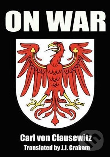 Kniha: On War (Carl Clausewitz von). BN Publishing, 2007 Kniha: On War (Carl Clausewitz von). BN Publishing, 2007