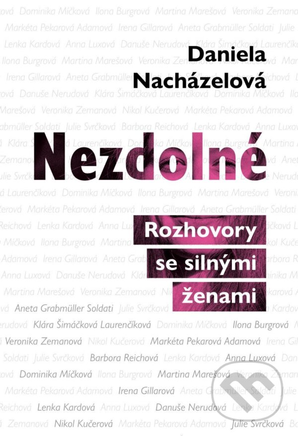 Kniha: Nezdolné (Daniela Nacházelová). Universum, 2025 Kniha: Nezdolné (Daniela Nacházelová). Universum, 2025