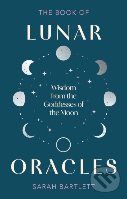 Kniha: The Book of Lunar Oracles (Sarah Bartlett). Little, Brown Book Group, 2025 Kniha: The Book of Lunar Oracles (Sarah Bartlett). Little, Brown Book Group, 2025