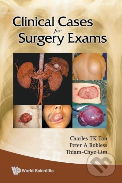 Kniha: CLINICAL CASES FOR SURGERY EXAMS (Peter Robless). World Scientific, 2009 Kniha: CLINICAL CASES FOR SURGERY EXAMS (Peter Robless). World Scientific, 2009