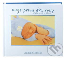 Kniha: Moje první dva roky (Anne Geddes a Claire Robertson). New Wave, 2009 Kniha: Moje první dva roky (Anne Geddes a Claire Robertson). New Wave, 2009