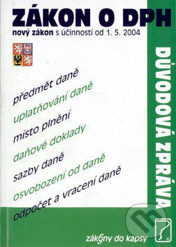 Kniha: Zákon o DPH 2004 (Poradce s.r.o.). Poradce s.r.o., 2004 Kniha: Zákon o DPH 2004 (Poradce s.r.o.). Poradce s.r.o., 2004