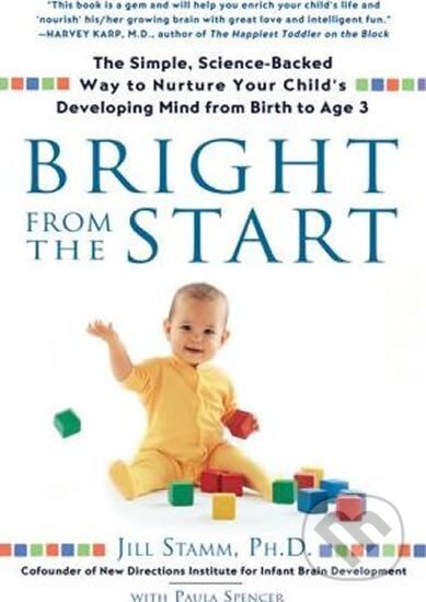 Kniha: Bright from the Start (Jill Stamm). Gotham, 2008 Kniha: Bright from the Start (Jill Stamm). Gotham, 2008
