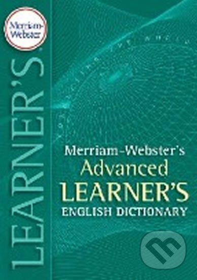 Kniha: Merriam-Webster´s Advanced Learner´s Dictionary (Merriam Webster). Random House, 2008 Kniha: Merriam-Webster´s Advanced Learner´s Dictionary (Merriam Webster). Random House, 2008